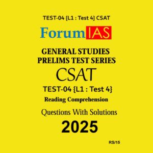 FORUM IAS 2025 CSAT TEST-4 (L1 TEST-4) 2025 FINAL (ENGLISH) {BLACK AND WHITE}