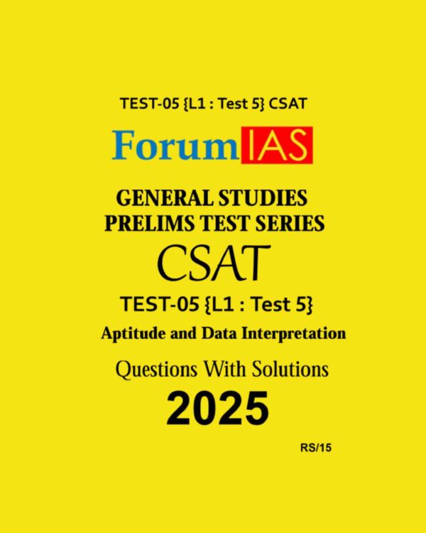 FORUM IAS 2025 CSAT TEST-5 (L1 TEST-5) 2025 FINAL (ENGLISH) {BLACK AND WHITE}
