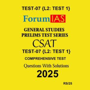 FORUM IAS 2025 CSAT TEST-7 (L2 TEST-1) 2025 FINAL (ENGLISH) {BLACK AND WHITE}