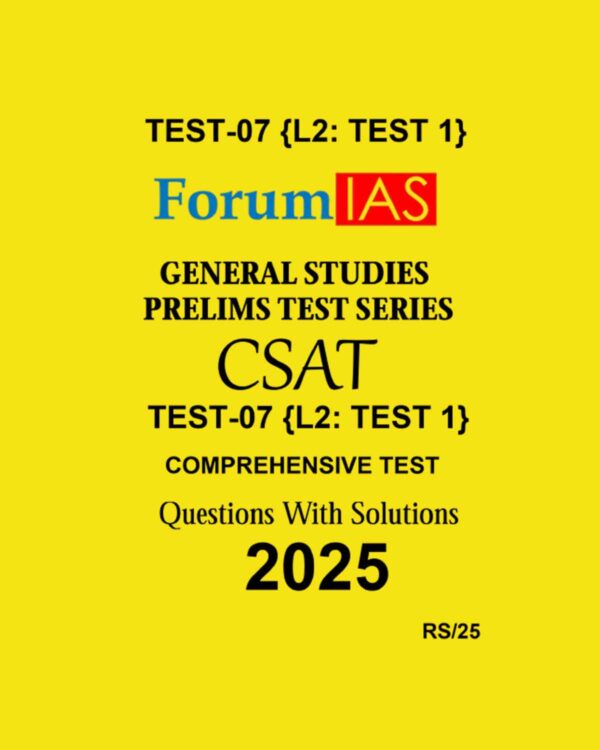 FORUM IAS 2025 CSAT TEST-7 (L2 TEST-1) TO TEST-10 (L2 TEST-4) 2025 FINAL (ENGLISH) {BLACK AND WHITE} GROUPED