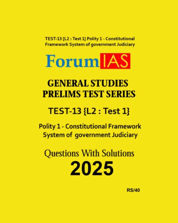 FORUM IAS 2025 TEST-13 (L2 TEST-1) TO TEST-29 (L2 TEST-17) 2025 FINAL (ENGLISH) {BLACK AND WHITE} GROUPED