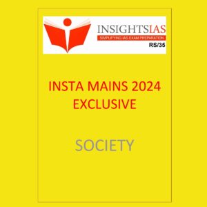 INSIGHTS IAS INSIGHTSONINDIA INSTA INSIGHTSONINDIA INSTA MAINS EXCLUSIVE 2024 SOCIETY 2024 FINAL (ENGLISH) {BLACK AND WHITE}