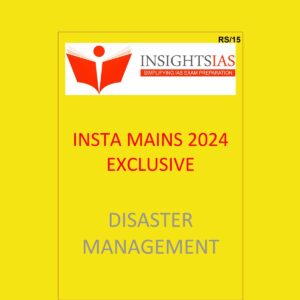 INSIGHTS IAS INSIGHTSONINDIA INSTA MAINS EXCLUSIVE 2024 DISASTER MANGEMENT 2024 FINAL (ENGLISH) {BLACK AND WHITE}