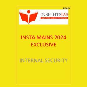 INSIGHTSONINDIA INSTA MAINS EXCLUSIVE 2024 INTERNAL SECURITY 2024 FINAL (ENGLISH) {BLACK AND WHITE}