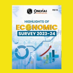 ONLY IAS ECONOMIC SURVEY 2023-24 HIGHLIGHTS FINAL (ENGLISH) {BLACK AND WHITE}