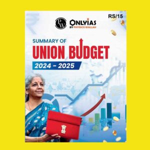 ONLY IAS SUMMARY OF UNION BUDGET 2024-2025 FINAL (ENGLISH) {BLACK AND WHITE}