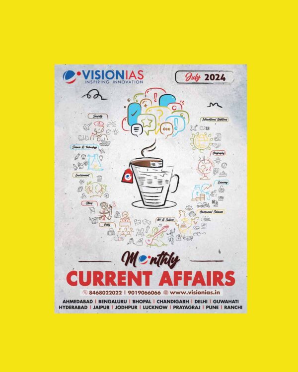 VISION IAS CURRENT AFFAIRS JULY 2024 FINAL (ENGLISH) {BLACK AND WHITE}