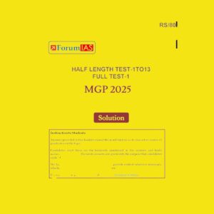 FORUM IAS 2025 MGP COHART-1 HALF LENGTH TEST-1TO13 FULL TEST-1 2025 FINAL MODEL ANSWER (ENGLISH) {BLACK AND WHITE}