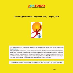 GKTODAY Current Affairs-Articles-Compilation August-2024 FINAL (ENGLISH) {BLACK AND WHITE}