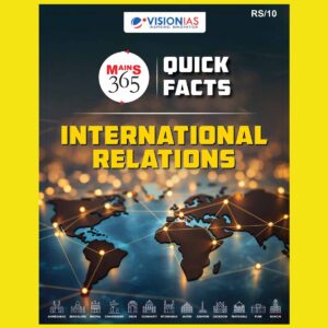 VISION IAS MAINS 365 2024 Quick Facts International Relations FINAL (ENGLISH) {BLACK AND WHITE)