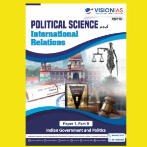VISIONIAS 2024 VALUE ADDITION OPTIONAL PSIR REVISION (PAPER-1 SECTION B)MAINS 2024 FINAL (INDIAN GOVERNMENT AND POLITICS) POLITICAL SCIENCE (ENGLISH) {BLACK AND WHITE}