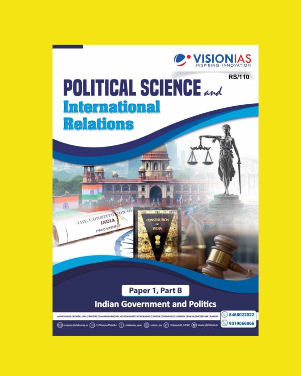 VISIONIAS 2024 VALUE ADDITION OPTIONAL PSIR REVISION (PAPER-1 SECTION B)MAINS 2024 FINAL (INDIAN GOVERNMENT AND POLITICS) POLITICAL SCIENCE (ENGLISH) {BLACK AND WHITE}