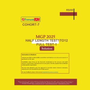 FORUM IAS MGP 2025(COHORT 7) HALF LENGTH TEST-1TO12 FULL TEST-1(COHORT-7) 2025 FINAL (ENGLISH) {BLACK AND WHITE}