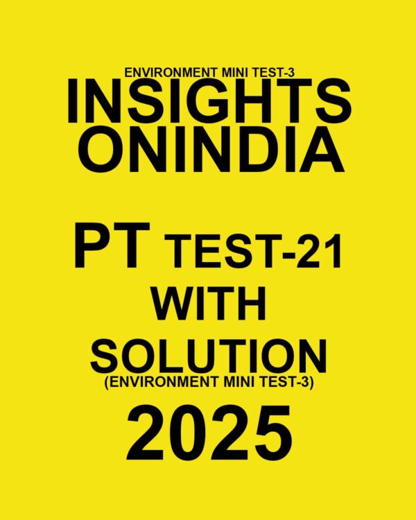 INSIGHTSONINDIA 2025 PT TEST-21 (ENVIRONMENT MINI TEST-03) FINAL (ENGLISH) {BLACK AND WHITE}