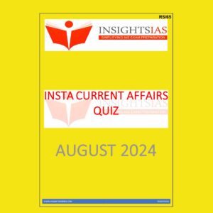 INSIGHTS IAS INSIGHTSONINDIA INSTA CURRENT AFFAIRS QUIZ AUGUST 2024 FINAL {ENGLISH} {BLACK AND WHITE}