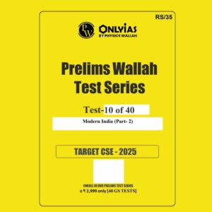 ONLY IAS 2025 TEST-10 MODERN INDIA PART-2 2025 FINAL (ENGLISH) {BLACK AND WHITE}