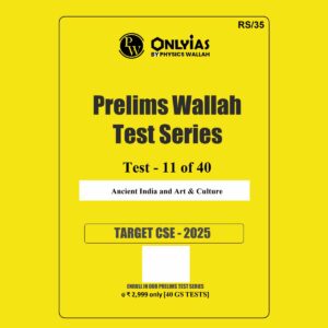 ONLY IAS 2025 TEST-11 ANCIENT,ART AND CULTURE 2025 FINAL (ENGLISH) {BLACK AND WHITE}