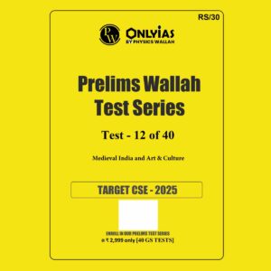 ONLY IAS 2025 TEST-12 MEDIEVAL AND ART AND CULTURE 2025 FINAL (ENGLISH) {BLACK AND WHITE}