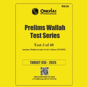 ONLY IAS 2025 TEST-3 ANCIENT,MEDIEVAL,ART AND CULTURE(NCERT) 2025 FINAL (ENGLISH) {BLACK AND WHITE}