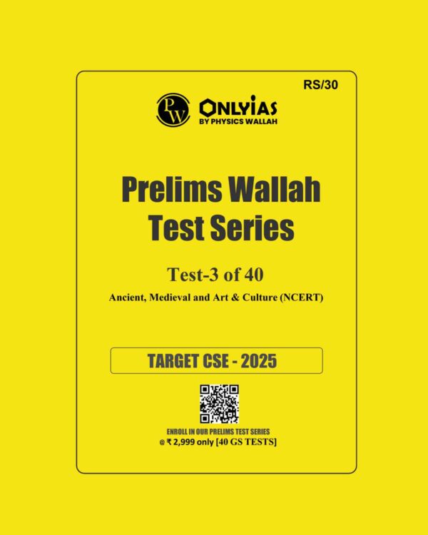ONLY IAS 2025 TEST-3 ANCIENT,MEDIEVAL,ART AND CULTURE(NCERT) 2025 FINAL (ENGLISH) {BLACK AND WHITE}