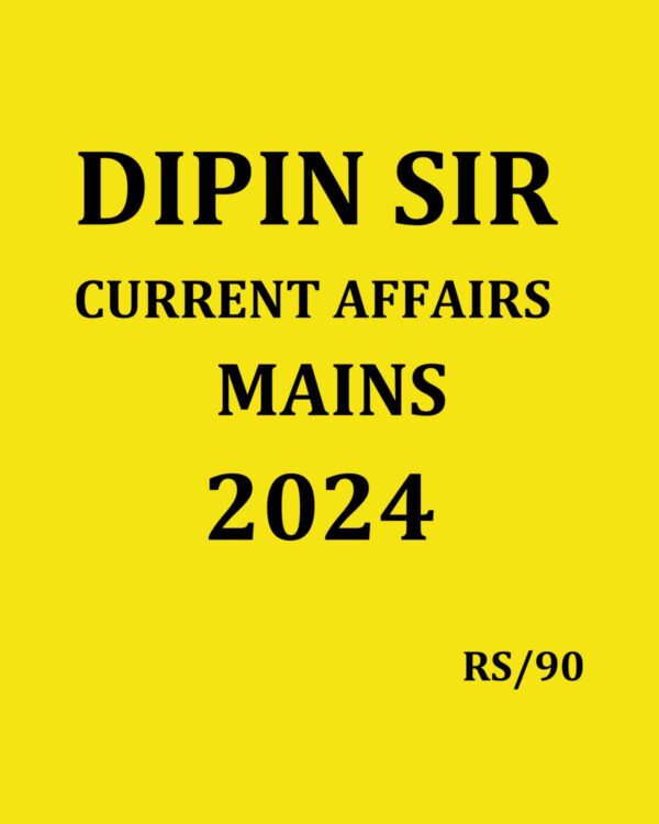 DIPIN SIR CURRENT AFFAIRS MAINS 2024 FINAL (ENGLISH) {BLACK AND WHITE}