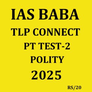 IAS BABA 2025 TLP CONNECT PT TEST-2 POLITY 2025 FINAL (ENGLISH) {BLACK AND WHITE}