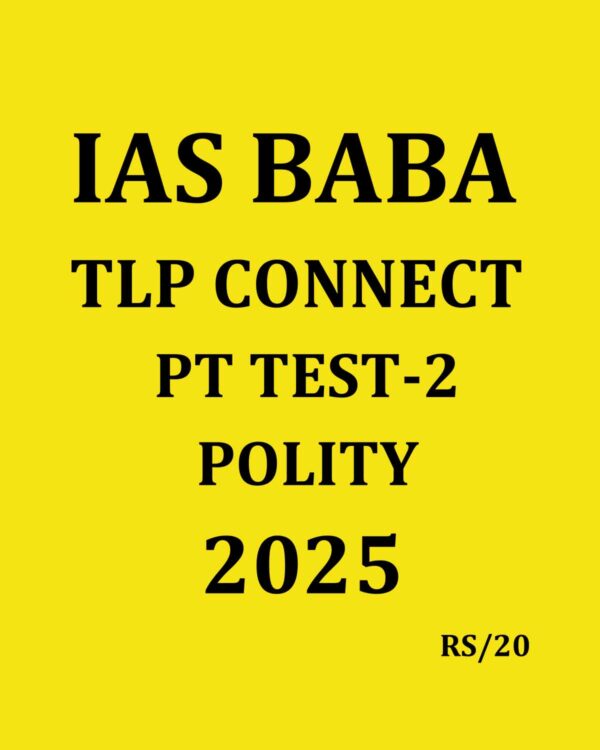 IAS BABA 2025 TLP CONNECT PT TEST-2 POLITY 2025 FINAL (ENGLISH) {BLACK AND WHITE}