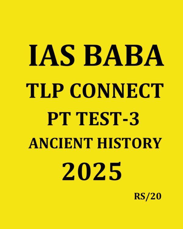 IAS BABA 2025 TLP CONNECT PT TEST-3 ANCIENT HISTORY 2025 FINAL (ENGLISH) {BLACK AND WHITE}
