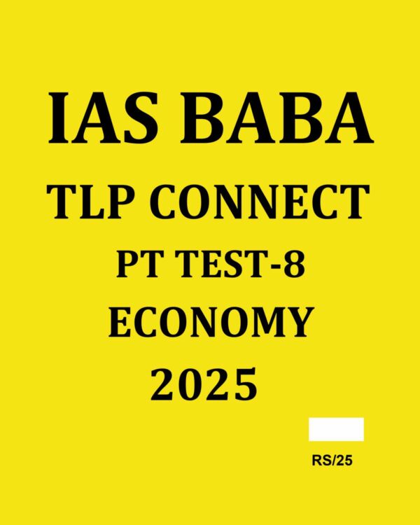 IAS BABA 2025 TLP CONNECT PT TEST-8 ECONOMY 2025 FINAL (ENGLISH) {BLACK AND WHITE}