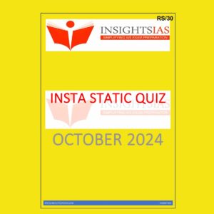 INSIGHTS IAS INSIGHTS ON INDIA INSTA STATIC QUIZ OCTOBER 2024 FINAL (ENGLISH) {BLACK AND WHITE}