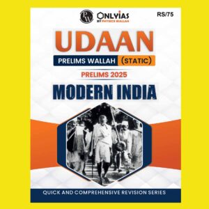 PW ONLY IAS UDAAN PRELIMS STATIC 2025 MODERN INDIA 2025 FINAL ENGLISH {BLACK AND WHITE}
