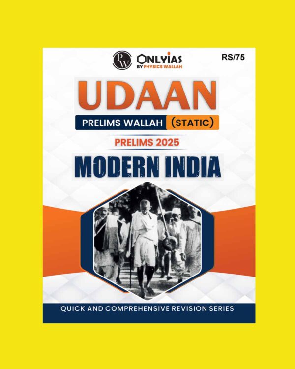 PW ONLY IAS UDAAN PRELIMS STATIC 2025 MODERN INDIA 2025 FINAL ENGLISH {BLACK AND WHITE}