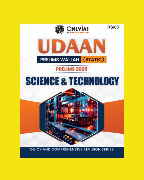 PW ONLY IAS UDAAN PRELIMS STATIC 2025 SCIENCE & TECHNOLOGY 2025 FINAL ENGLISH {BLACK AND WHITE}