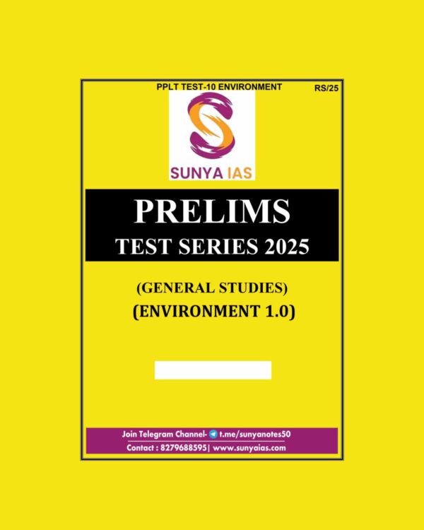 SUNYA IAS 2025 PPLT TEST-10 (ENVIRONMENT-1) 2025 FINAL (ENGLISH) {BLACK AND WHITE}