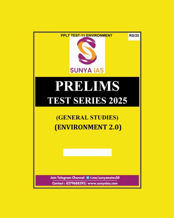 SUNYA IAS 2025 PPLT TEST-11 (ENVIRONMENT-2) 2025 FINAL (ENGLISH) {BLACK AND WHITE}