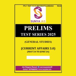 SUNYA IAS 2025 PPLT TEST-16 (CA-MAY 2024 & JUNE 2024) 2025 FINAL (ENGLISH) {BLACK AND WHITE}