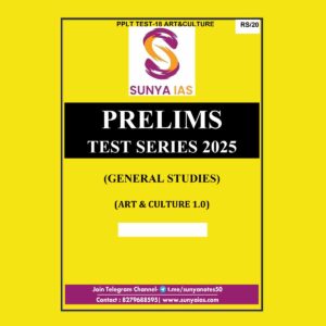 SUNYA IAS 2025 PPLT TEST-18 (ART AND CULTURE) 2025 FINAL (ENGLISH) {BLACK AND WHITE}