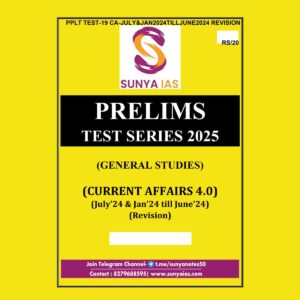 SUNYA IAS 2025 PPLT TEST-19 (CA-JULY 2024 & JAN 2024 TO JUNE 2024 (REVISION) 2025 FINAL (ENGLISH) {BLACK AND WHITE}