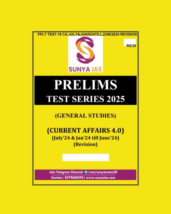 SUNYA IAS 2025 PPLT TEST-19 (CA-JULY 2024 & JAN 2024 TO JUNE 2024 (REVISION) 2025 FINAL (ENGLISH) {BLACK AND WHITE}