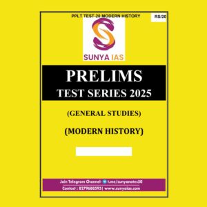 SUNYA IAS 2025 PPLT TEST-20 (MODERN HISTORY)2025 FINAL (ENGLISH) {BLACK AND WHITE}