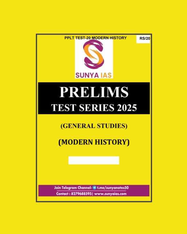 SUNYA IAS 2025 PPLT TEST-20 (MODERN HISTORY)2025 FINAL (ENGLISH) {BLACK AND WHITE}