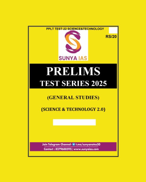 SUNYA IAS 2025 PPLT TEST-22 (SCIENCE & TECHNOLOGY-2) 2025 FINAL (ENGLISH) {BLACK AND WHITE}