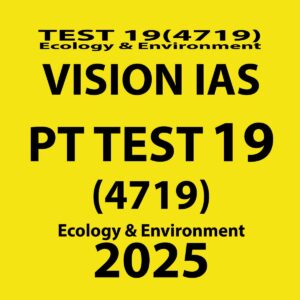 VISIONIAS 2025 PT TEST 19 (4719) ECOLOGY & ENVIRONMENT FINAL (ENGLISH) {BLACK AND WHITE}