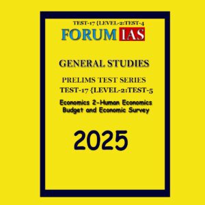 FORUM IAS 2025 PTS GENERAL STUDIES TEST-17 (L2 TEST-05) ECONOMICS-2 2025 FINAL (ENGLISH) {BLACK AND WHITE
