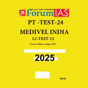 FORUM IAS 2025 PTS GENERAL STUDIES TEST-24 (L2 TEST-12) MEDIEVAL HISTORY 2025 FINAL (ENGLISH) {BLACK AND WHITE}