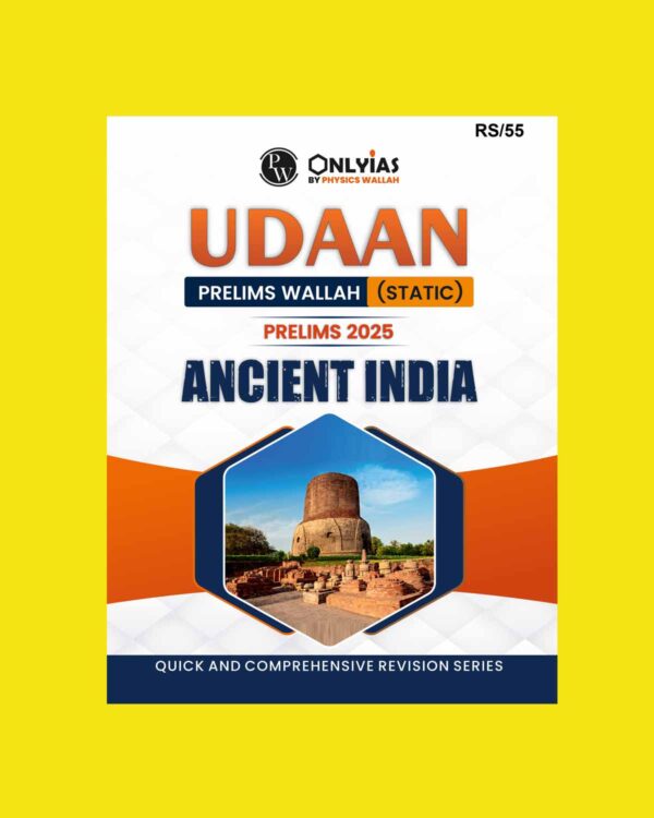 PW ONLYIAS PRELIMS UDAAN STATIC 2025 ANCIENT INDIA 2025 FINAL (ENGLISH) {BLACK AND WHITE}