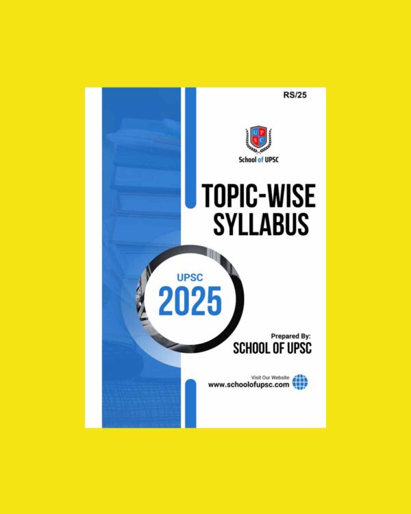 SCHOOL OF UPSC PRELIMS TOPICWISE SYLLABUS 2025 FINAL (ENGLISH) {BLACK AND WHITE}