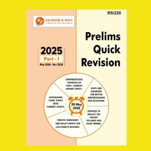 VAJIRAM & RAVI 2025 PRELIMS QUICK REVISION PART-1 (MAY2024 TO NOV 2024) 2025 FINAL (ENGLISH) {BLACK AND WHITE}
