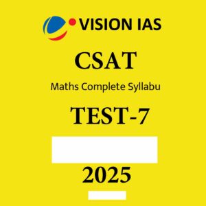 VISION IAS CSAT 2025 TEST-07 ENGLISH MEDIUM 2025 FINAL(MATH FULL TEST) (ENGLISH) {BLACK AND WHITE}