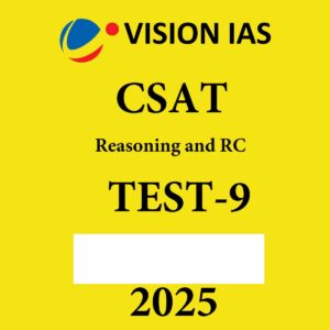 VISION IAS CSAT 2025 TEST-09 ENGLISH MEDIUM 2025 FINAL (REASONING AND RC) (ENGLISH) {BLACK AND WHITE}